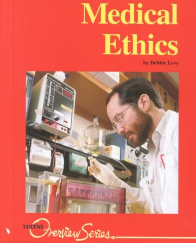 Medical ethics / by Debbie Levy.