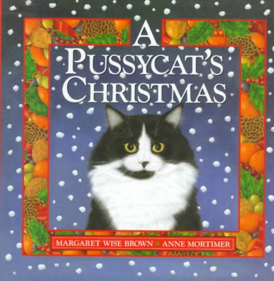 A pussycat's Christmas / Margaret Wise Brown ; illustrated by Anne Mortimer.
