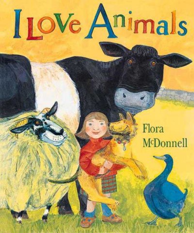 I love animals / Flora McDonnell.