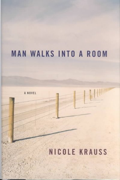Man walks into a room / Nicole Krauss.
