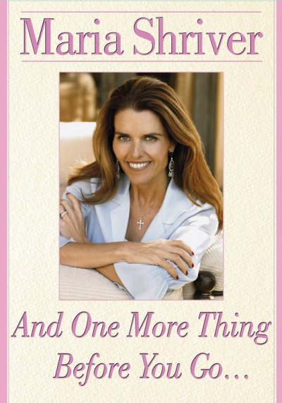 And one more thing before you go-- / Maria Shriver.