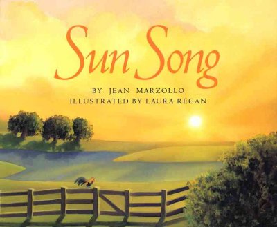 Sun song / by Jean Marzollo ; illustrated by Laura Regan.