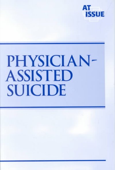Physician-assisted suicide / Gail Hawkins, book editior.