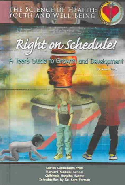 Right on schedule! : a teen's guide to growth and development / by Jean Ford.