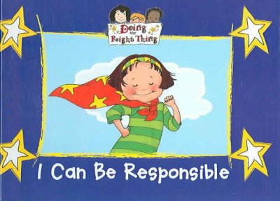 I can be responsible / written by Jenette Donovan Guntly; illustrated by Priscilla Burris.