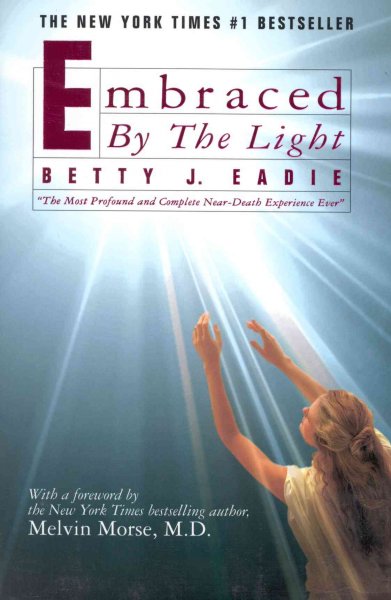 Embraced by the light / Betty J. Eadie with Curtis Taylor.