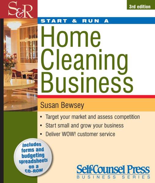 Start and run a home cleaning business : your step-by-step plan / Susan Bewsey.