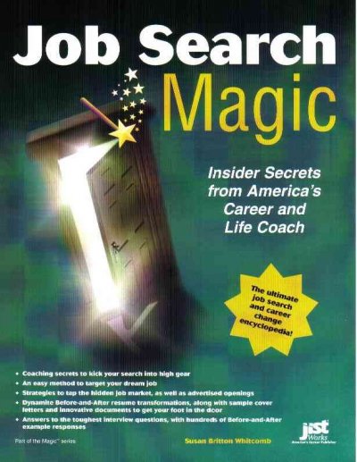 Job search magic : insider secrets from America's career and life coach / Susan Britton Whitcomb.