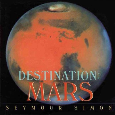 Destination, Mars / Seymour Simon.