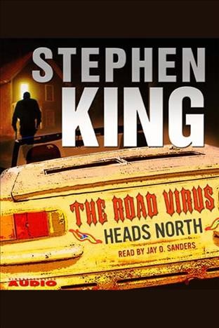 The road virus heads north [electronic resource] / Stephen King.
