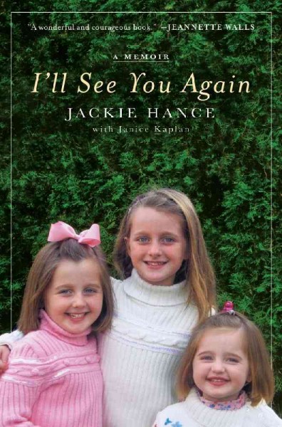 I'll see you again / Jackie Hance ; with Janice Kaplan.