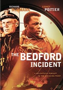 The Bedford incident [DVD video] / Columbia Pictures Corporation ; a James B. Harris and Richard Widmark production