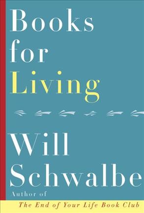 Books for living / Will Schwalbe.
