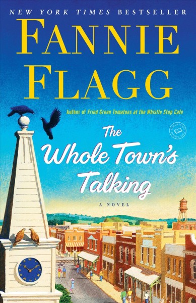 The whole town's talking : a novel / Fannie Flagg.