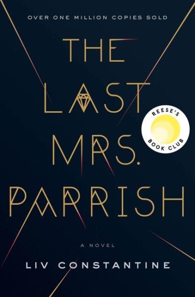 The last Mrs. Parrish : a novel / Liv Constantine.