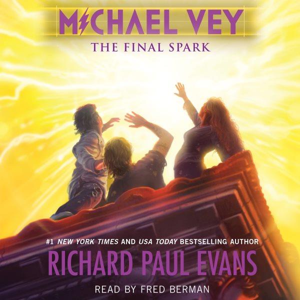 Michael Vey. 7, The Final spark / Richard Paul Evans.