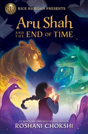 Aru Shah and the end of time  Bk.1   A Pandava Novel/ Roshani Chokshi.