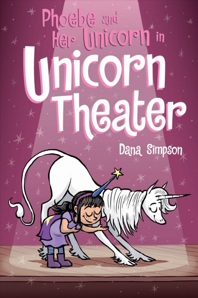 Phoebe and her unicorn in unicorn theater / Dana Simpson.