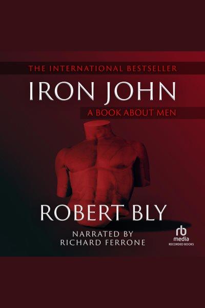 Iron john [electronic resource]. Bly Robert.
