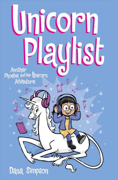 Unicorn playlist : another Phoebe and her unicorn adventure / Dana Simpson.