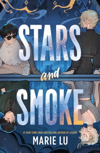 Stars and smoke / Marie Lu.