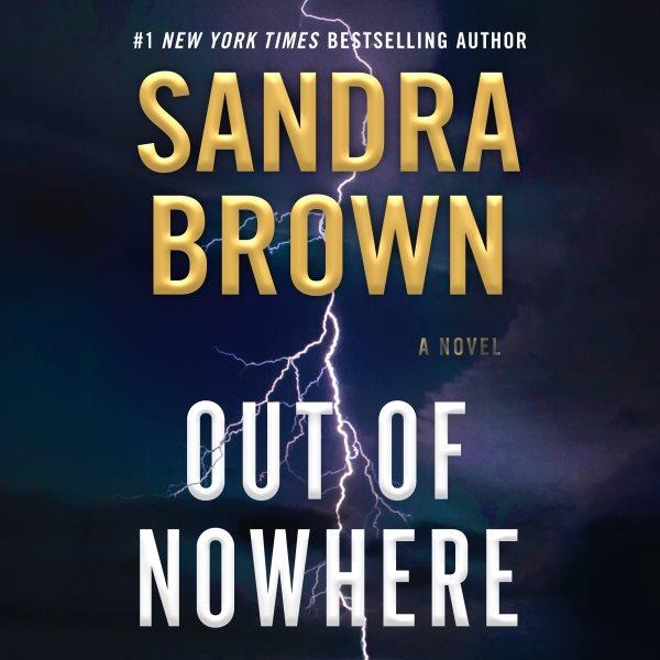 Out of nowhere : a novel / Sandra Brown.