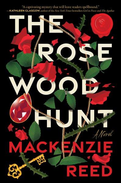 The rosewood hunt : a novel / Mackenzie Reed.
