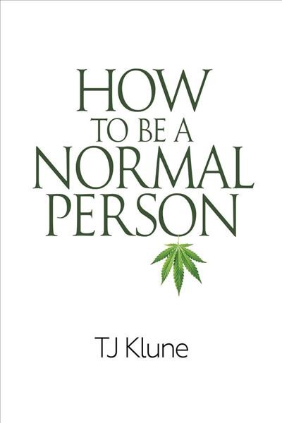 How to be a normal person / TJ Klune.