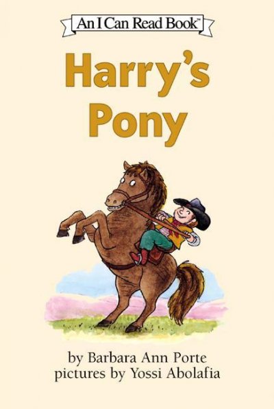 Harry's pony / by Barbara Ann Porte ; pictures by Yossi Abolafia.