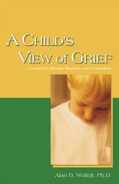 A child's view of grief : A guide for parents, teachers, and councelors.