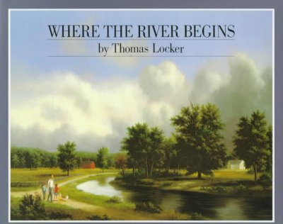 Where the river begins / by Thomas Locker.