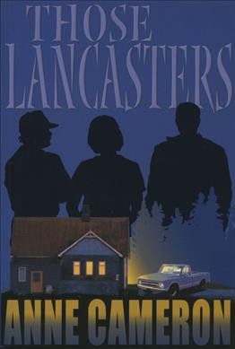 Those Lancasters / Anne Cameron.