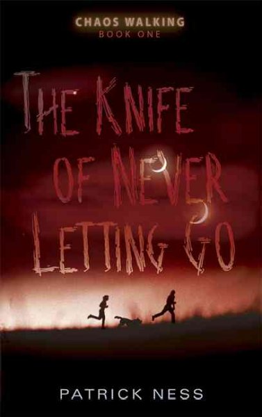 The knife of never letting go / Patrick Ness.