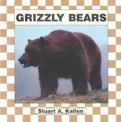 Grizzly bears / Stuart A. Kallen.