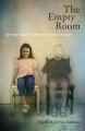 The empty room : surviving the loss of a brother or sister at any age  Cover Image