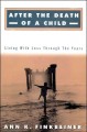 AFTER THE DEATH OF A CHILD : LIVING WITH LOSS THROUGH THE YEARS. Cover Image
