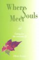 Where souls meet. Caring for the seriously ill Cover Image