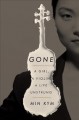Gone : a girl, a violin, a life unstrung  Cover Image