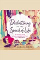 Decluttering at the speed of life : winning your never-ending battle with stuff  Cover Image