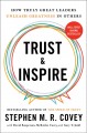 Trust & inspire:  how truly great leaders unleash greatness in others  Cover Image